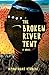 The Broken River Tent