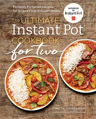 The Ultimate Instant Pot® Cookbook for Two: Perfectly Portioned Recipes for 3-Quart and 6-Quart Models (Kindle Edition)