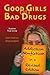 Good Girls On Bad Drugs: Addiction Nonfiction in a Revised Edition (1)