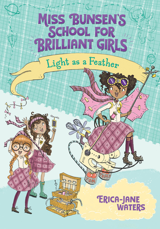 Light as a Feather (Volume 2) (Miss Bunsen's School for Brilliant Girls)