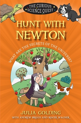 Hunt with Newton: What Are the Secrets of the Universe? (The Curious Science Quest, #4)