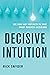 Decisive Intuition: Use You...