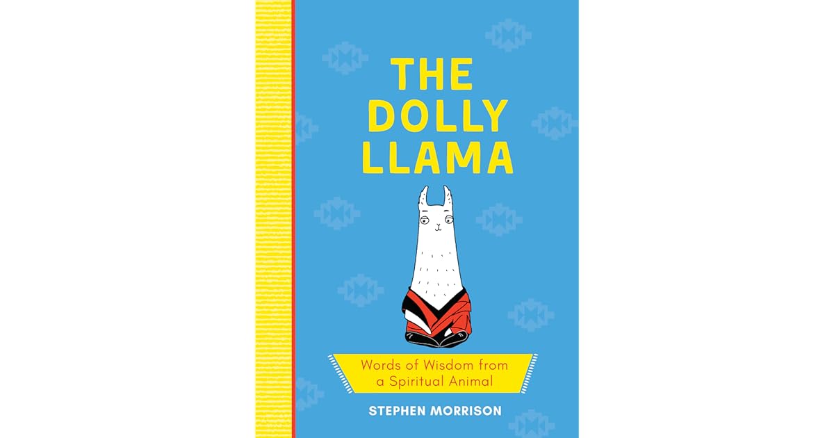 The Dolly Llama Words of Wisdom from a Spiritual Animal by Stephen