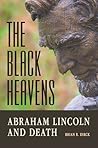 The Black Heavens: Abraham Lincoln and Death