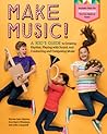 Make Music!: A Ki...