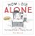 How to Die Alone: The Foolp...