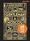 Un gentleman à Moscou by Amor Towles