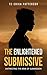 The Enlightened Submissive: Untwisting the Kink of Submission (Loving Female Led Relationships - Book Series 5)