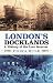 London's Docklands by Fiona Rule