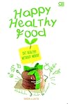 Happy Healthy Food by Nadia Lukita
