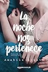 La noche nos pertenece by Amabile Giusti