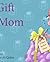 A Gift for Mom