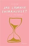Jag lämnar ekorrhjulet: ett liv utan lönearbete