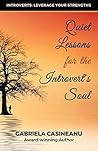 Quiet Lessons for the Introvert’s Soul by Gabriela Casineanu