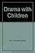 Drama With Children