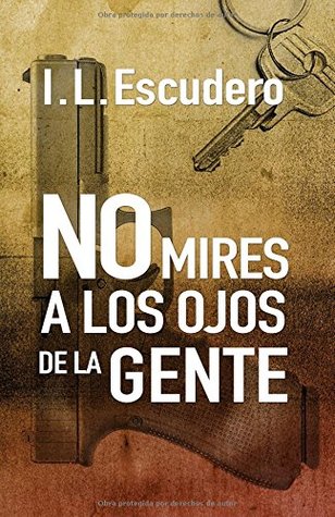 No mires a los ojos de la gente (Spanish Edition)