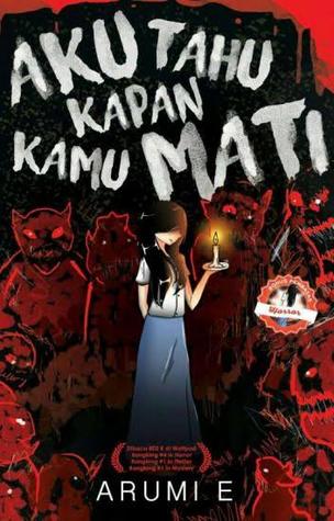 Aku Tahu Kapan Kamu Mati By Arumi E