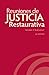 Reuniones de Justicia Resta...