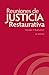 Reuniones de Justicia Restaurativa, Volumen 1: Real Justice® (Spanish Edition)