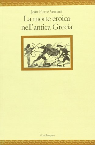 La morte eroica nell'antica Grecia (Paperback)