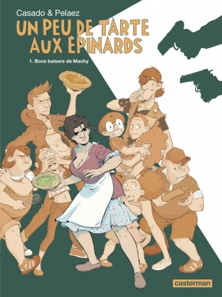 Bons baisers de Machy (Un peu de tarte aux épinards, #1)