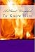 A Heart Unveiled: To Know Him