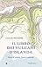 Il libro dei vulcani d'Islanda: Storie di uomini, fuoco e caducità