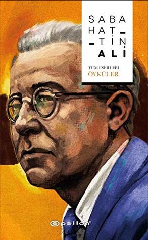 Sabahattin Ali Tüm Eserleri: Öyküler (Hardcover)
