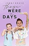 Those Were the Days by Jenny Bravo Those Were the Days by Jenny Bravo