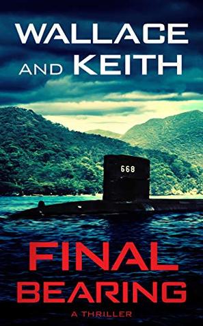 Final Bearing (Hunter Killer #1)