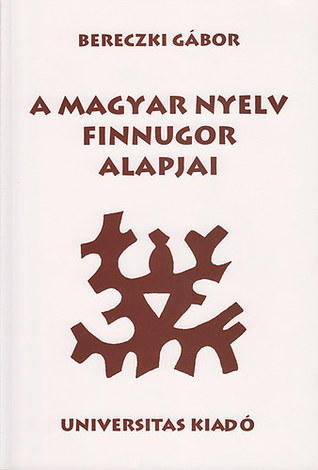 A magyar nyelv finnugor alapjai