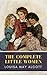 The Complete Little Women: Little Women, Good Wives, Little Men, Jo's Boys