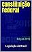 Constituição Federal by Legislação do Brasil