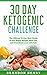 30 Day Keto Challenge: The ...