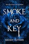 Smoke and Key by Kelsey Sutton