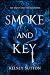 Smoke and Key