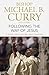 Following the Way of Jesus by Michael B. Curry