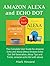 Amazon Alexa and Echo Dot: The Complete User Guide for Amazon Echo and Alexa (Alexa Amazon Echo Dot 3rd Generation, Alexa Tips and Tricks, amazon echo dot with alexa)