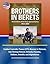 Brothers in Berets: The Evolution of Air Force Special Tactics, 1953-2003 - Combat Controller Teams (CCT), Bravery in Vietnam, Iran Hostage Rescue, Grenada, Panama, Balkans, Somalia, and Afghanistan