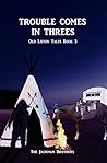 Trouble Comes in Threes (Old Liston Tales Book 3)