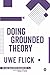Doing Grounded Theory (Qualitative Research Kit)