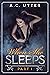 When She Sleeps (Part 1)