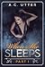 When She Sleeps by A.C. Utter
