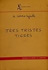 Tres tristes tigres