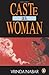 CASTe as Woman by Vrinda Nabar