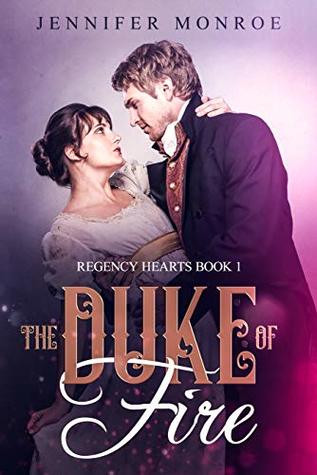 The Duke of Fire (Regency Hearts, #1)