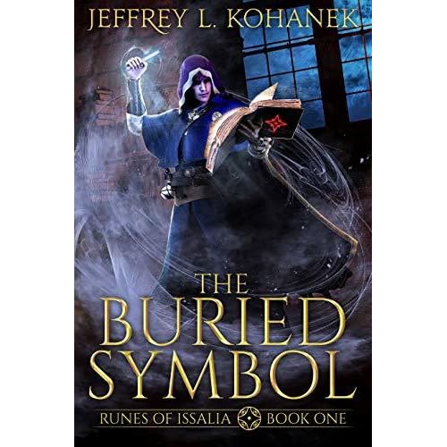 The Buried Symbol The Runes Of Issalia 1 By Jeffrey L Kohanek
