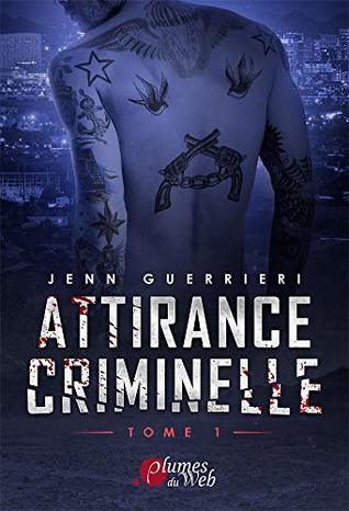 Attirance Criminelle - Tome 1 (Attirance Criminelle, #1)