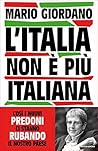 L'Italia non è più italiana: Così i nuovi predoni ci stanno rubando il nostro Paese
