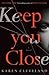 Keep You Close